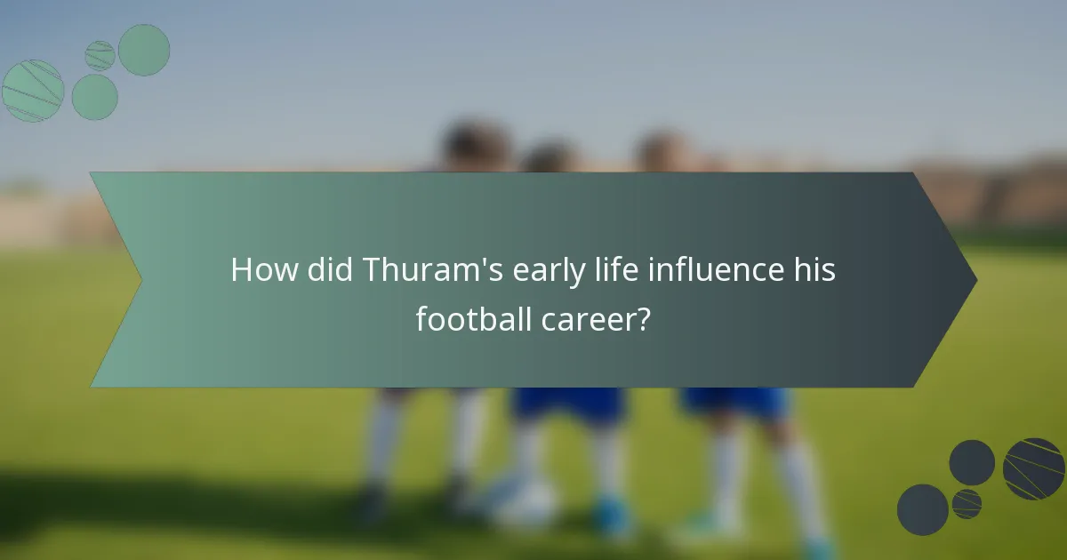 How did Thuram's early life influence his football career?