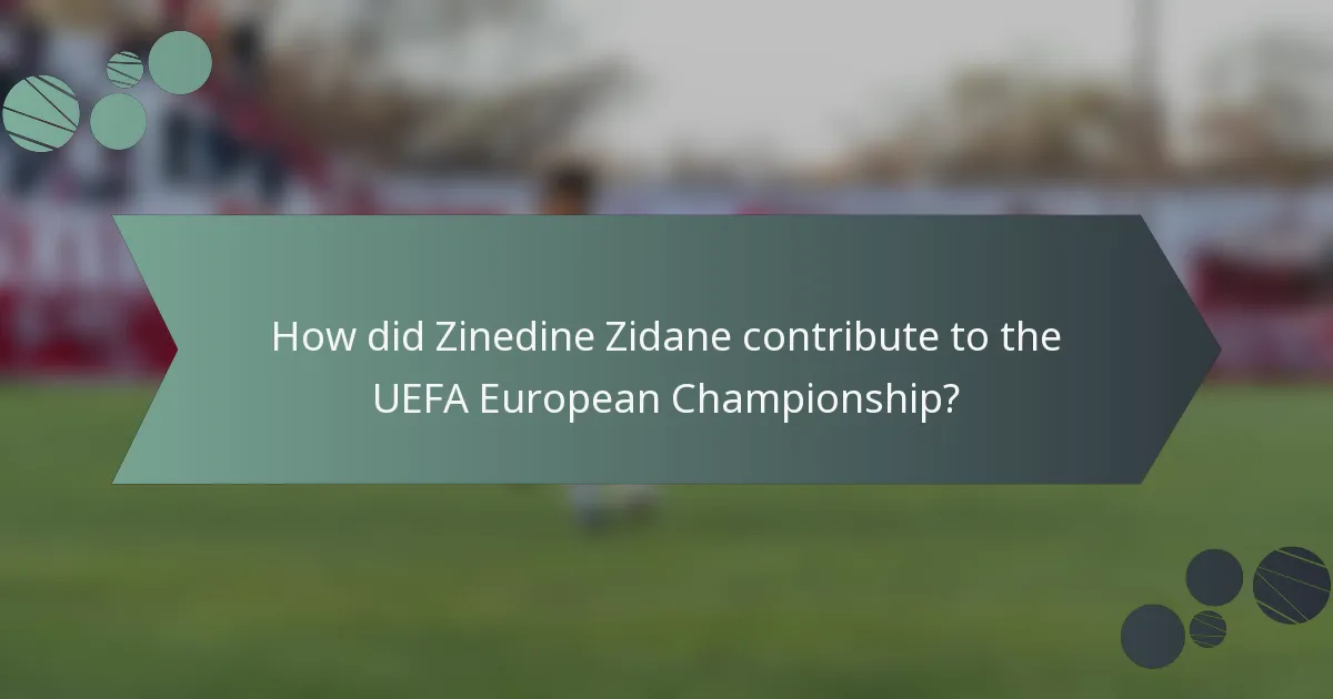 How did Zinedine Zidane contribute to the UEFA European Championship?