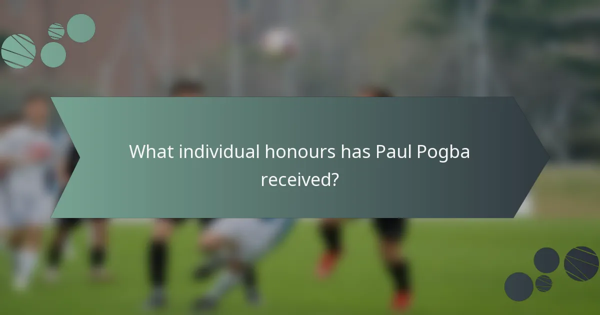 What individual honours has Paul Pogba received?